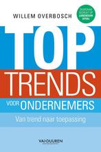 Toptrends voor ondernemers 9789089653635, Verzenden, Willem Overbosch