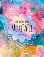 Het kleine boek meditatie / Het kleine boek 9789036640138, Boeken, Stripverhalen, Verzenden, Zo goed als nieuw, Gilly Pickup