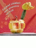 Creatief schikken met groenten en fruit. Rita Gijbels, Boeken, Verzenden, Gelezen, R. Gijbels