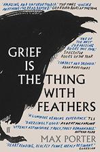 Grief is the Thing with Feathers, Porter, Max, Verzenden, Max Porter