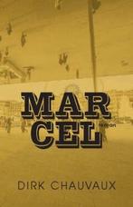 Marcel 9789492944849 Dirk Chauvaux, Livres, Verzenden, Dirk Chauvaux