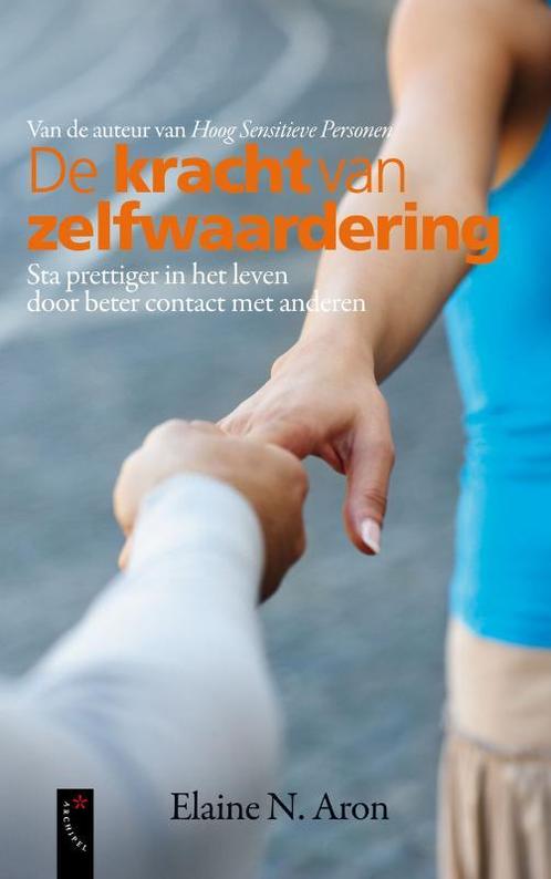 De kracht van zelfwaardering 9789063053567 Elaine N. Aron, Boeken, Psychologie, Gelezen, Verzenden