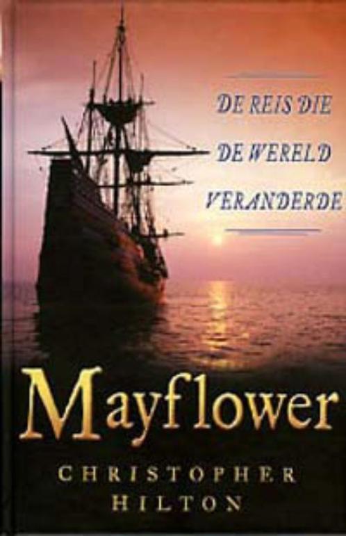 Mayflower 9789057303852 C. Hilton, Boeken, Geschiedenis | Wereld, Zo goed als nieuw, Verzenden