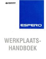 1996 DAEWOO ESPERO WERKPLAATSHANDBOEK NEDERLANDS, Auto diversen, Handleidingen en Instructieboekjes