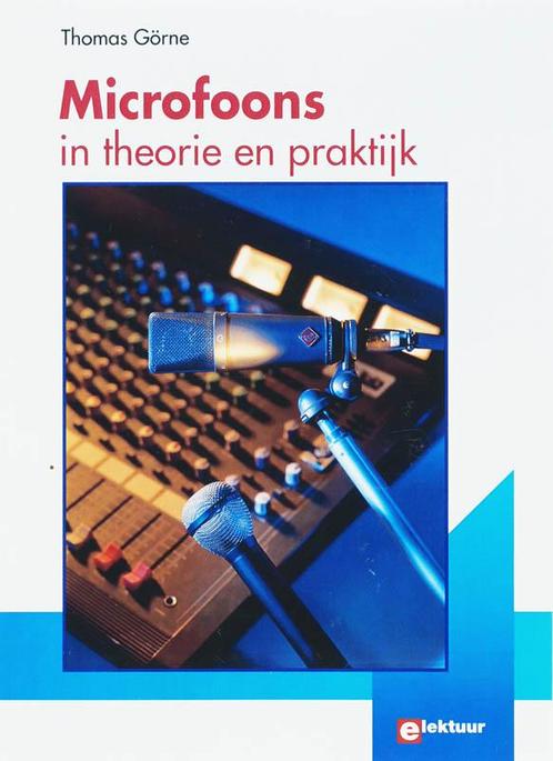 Microfoons in theorie en praktijk 9789053810590 T. Gorne, Boeken, Techniek, Gelezen, Verzenden