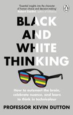 Black and White Thinking 9780552175364 Kevin Dutton, Verzenden, Gelezen, Kevin Dutton