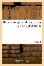 Repertoire general des causes celebres. Partie 1.    New.=, Livres, "", Verzenden