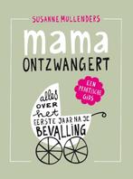 Mama ontzwangert 9789082145502 Susanne Mullenders, Verzenden, Zo goed als nieuw, Susanne Mullenders