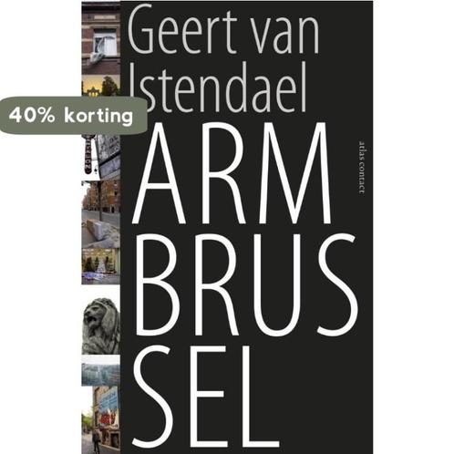Arm Brussel 9789045025186 Geert van Istendael, Boeken, Literatuur, Zo goed als nieuw, Verzenden