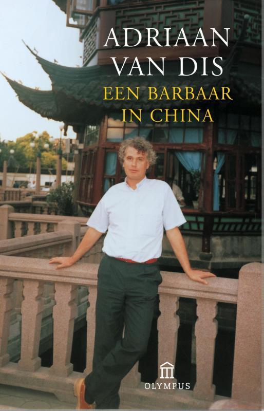 Een barbaar in China 9789046704202 Adriaan van Dis, Boeken, Literatuur, Gelezen, Verzenden