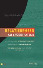 Relatiebeheer als groeistrategie - J.A.H. Burgers - 97890140, Boeken, Verzenden, Nieuw