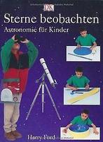 Sterne beobachten: Astronomie fur Kinder  Ford, ...  Book, Ford, Harry, Verzenden