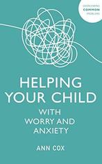 Helping Your Child with Worry and Anxiety (Ocoming Common, Livres, Livres Autre, Ann Cox, Verzenden