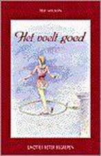 Het voelt goed 9789055990801 T. Wilson, Verzenden, Gelezen, T. Wilson