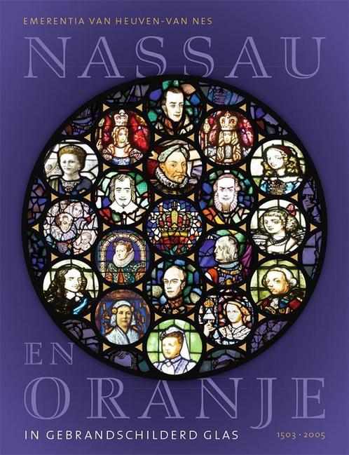 Nassau en Oranje in gebrandschilderd glas 1503-2005, Boeken, Politiek en Maatschappij, Gelezen, Verzenden