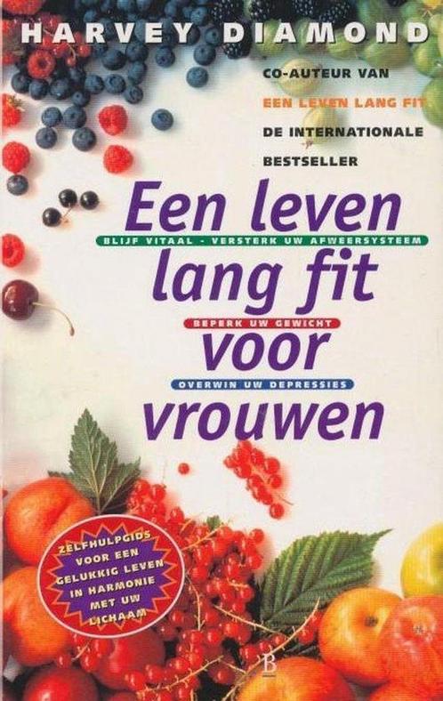 Een leven lang fit voor vrouwen 9789024604067 H. Diamond, Boeken, Gezondheid, Dieet en Voeding, Gelezen, Verzenden