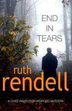 Wexford: End in tears by Ruth Rendell (Paperback) softback), Ruth Rendell, Verzenden