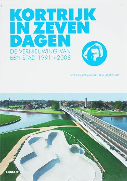 Kortrijk in zeven dagen 9789055446155 W. Opbrouck, Boeken, Kunst en Cultuur | Beeldend, Gelezen, Verzenden