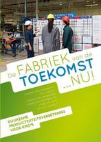 De fabriek van de toekomst ... nu! 9789090264974, Hendrik van Landeghem, Tim Govaert, Verzenden