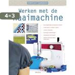 Werken met de naaimachine 9789044743784 Christelle Beneytout, Boeken, Verzenden, Gelezen, Christelle Beneytout