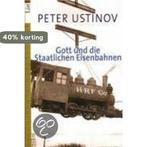 Gott und die Staatlichen Eisenbahnen 9783548601175, Verzenden, Peter Ustinov