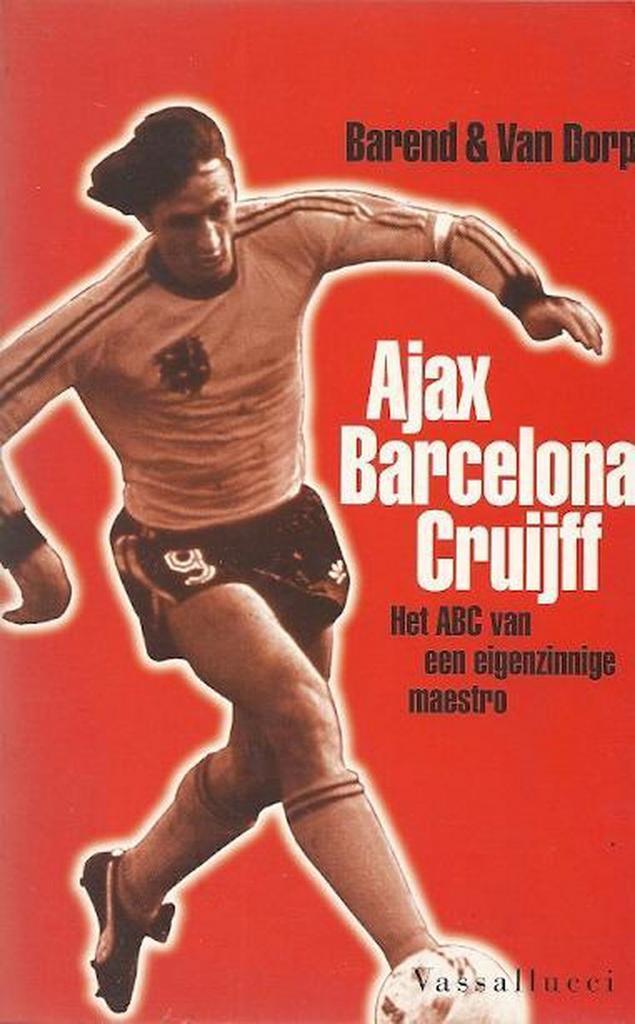 AJAX, BARCELONA EN CRUIFF 9789050001014 F. Barend, Livres, Loisirs & Temps libre, Envoi