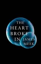 Heart Broke In 9780857862907, James Meek, James Meek, Verzenden