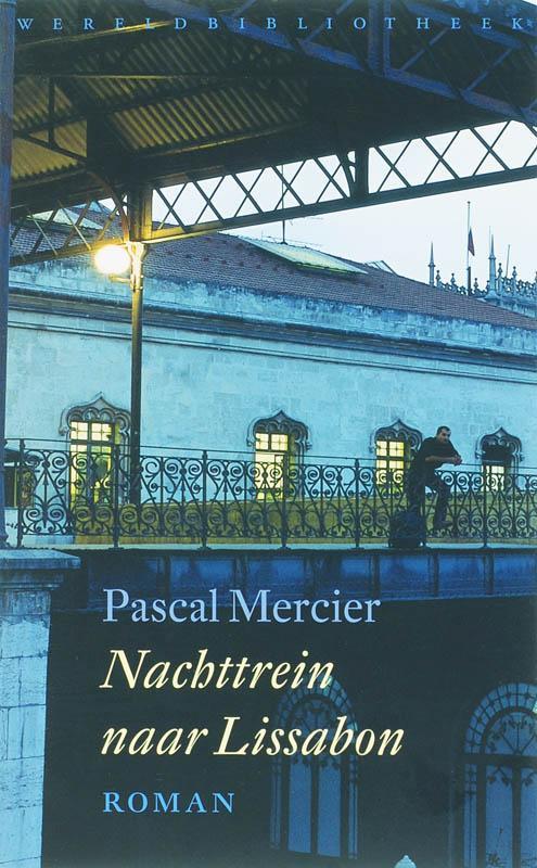 Nachttrein naar Lissabon 9789028421011 Pascal Mercier, Boeken, Romans, Gelezen, Verzenden