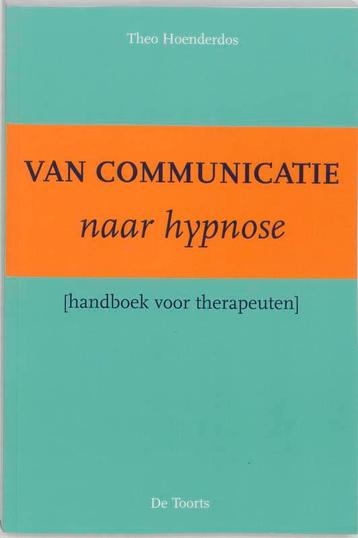 Van communicatie naar hypnose 9789060205761 Hoenderdos, Verzenden, Hoenderdos