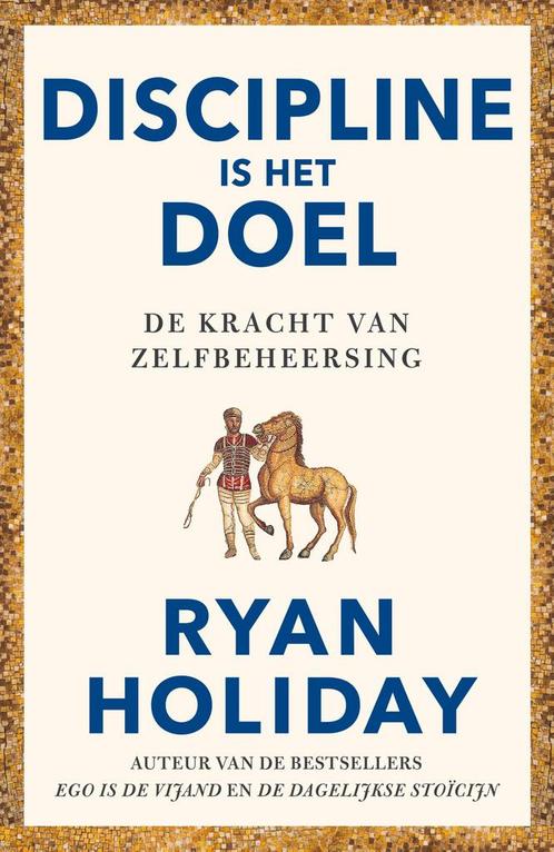 Discipline is het doel 9789400515000 Ryan Holiday, Boeken, Overige Boeken, Zo goed als nieuw, Verzenden