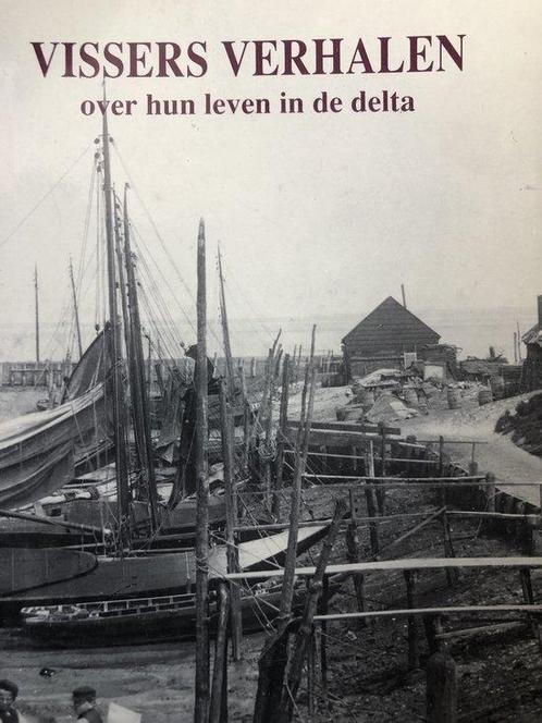 Vissers verhalen : over hun leven in delta 9789072138095, Livres, Histoire mondiale, Envoi