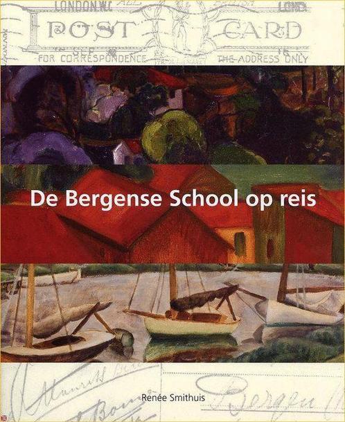 De Bergense School op reis 9789085396918, Boeken, Kunst en Cultuur | Beeldend, Gelezen, Verzenden