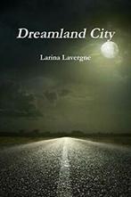 Dreamland City.by Lavergne, Larina New   ., Livres, Lavergne, Larina, Verzenden
