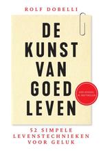 De kunst van goed leven 9789000355037 Rolf Dobelli, Verzenden, Zo goed als nieuw, Rolf Dobelli