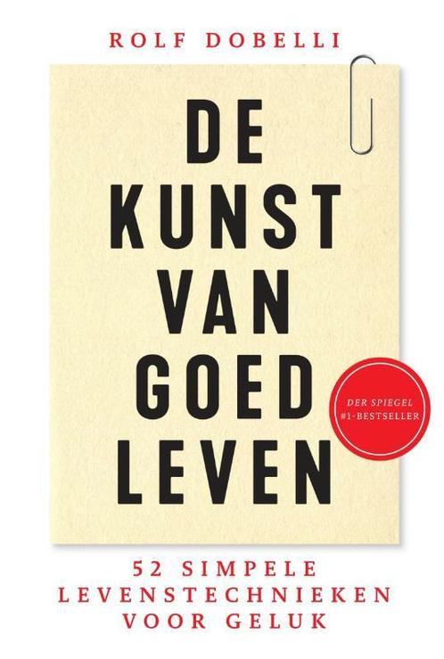 De kunst van goed leven 9789000355037 Rolf Dobelli, Boeken, Psychologie, Zo goed als nieuw, Verzenden