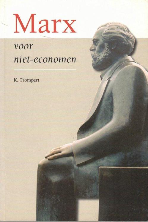 Marx Voor Niet-Economen 9789081290111 K. Trompert, Boeken, Economie, Management en Marketing, Gelezen, Verzenden