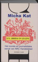 Lux, Libertas En Leugens 9789067281690, Verzenden, M. Kat