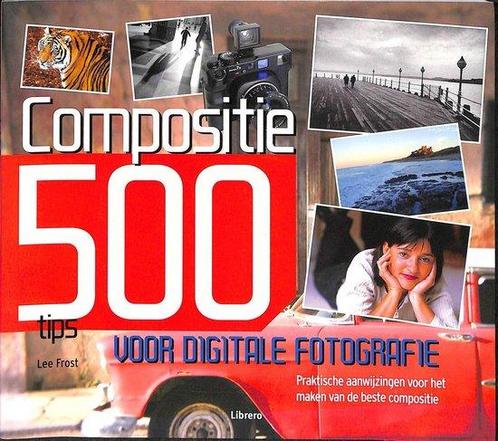 500 Tips Compositie In Digitale Fotografie 9789057644337, Boeken, Hobby en Vrije tijd, Zo goed als nieuw, Verzenden