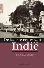 De laatste eeuw van Indië 9789057309137, Livres, Histoire nationale, J.A.A. van Doorn, Verzenden
