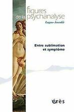 Figures de la Psychanalyse 37 la Sublimation von Co...  Book, Verzenden