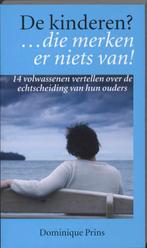De kinderen? die merken er niets van! 9789038919584, Boeken, Verzenden, Gelezen, Dominique Prins
