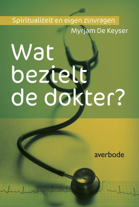 Wat bezielt de dokter 9789031735839 Myrjam de Keyser, Boeken, Esoterie en Spiritualiteit, Gelezen, Verzenden