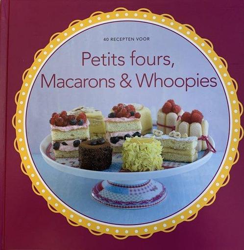 Petit fours, Macarons en Whoopies 8716963616654, Boeken, Overige Boeken, Zo goed als nieuw, Verzenden