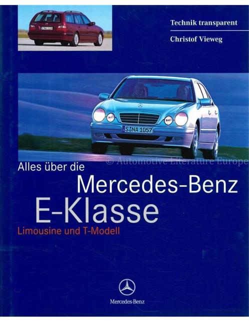 ALLES ÜBER DIE MERCEDES-BENZ E-KLASSE, LIMOUSINE UND, Livres, Autos | Livres