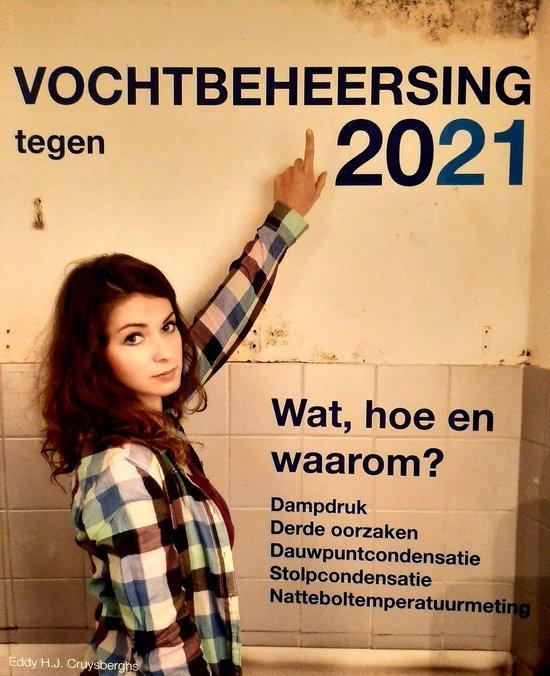 Vochtbeheersing tegen 2021 / Dampdruk, dauwpuncondensatie en, Livres, Technique, Envoi