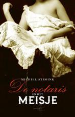 De notaris en het meisje 9789044633641 Michiel Stroink, Boeken, Verzenden, Gelezen, Michiel Stroink