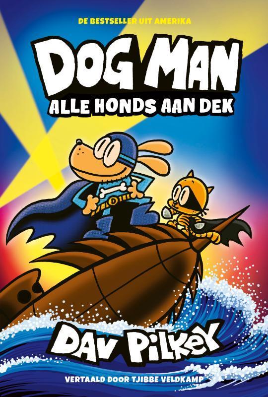 Alle honds aan dek / Dog Man / 11 9789464530704 Dav Pilkey, Boeken, Kinderboeken | Jeugd | onder 10 jaar, Zo goed als nieuw, Verzenden