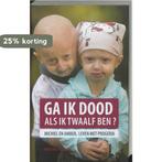 Ga ik dood als ik twaalf ben? 9789056179069 M. Vrijsen, Boeken, Verzenden, Gelezen, M. Vrijsen