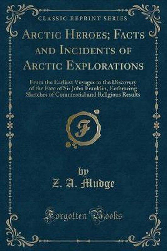 Arctic Heroes; Facts and Incidents of Arctic Explorations, Boeken, Taal | Engels, Gelezen, Verzenden