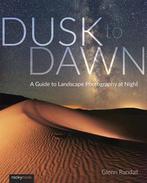 Dusk to Dawn: A Guide to Landscape Photography at Night, Boeken, Verzenden, Zo goed als nieuw, Glenn Randall